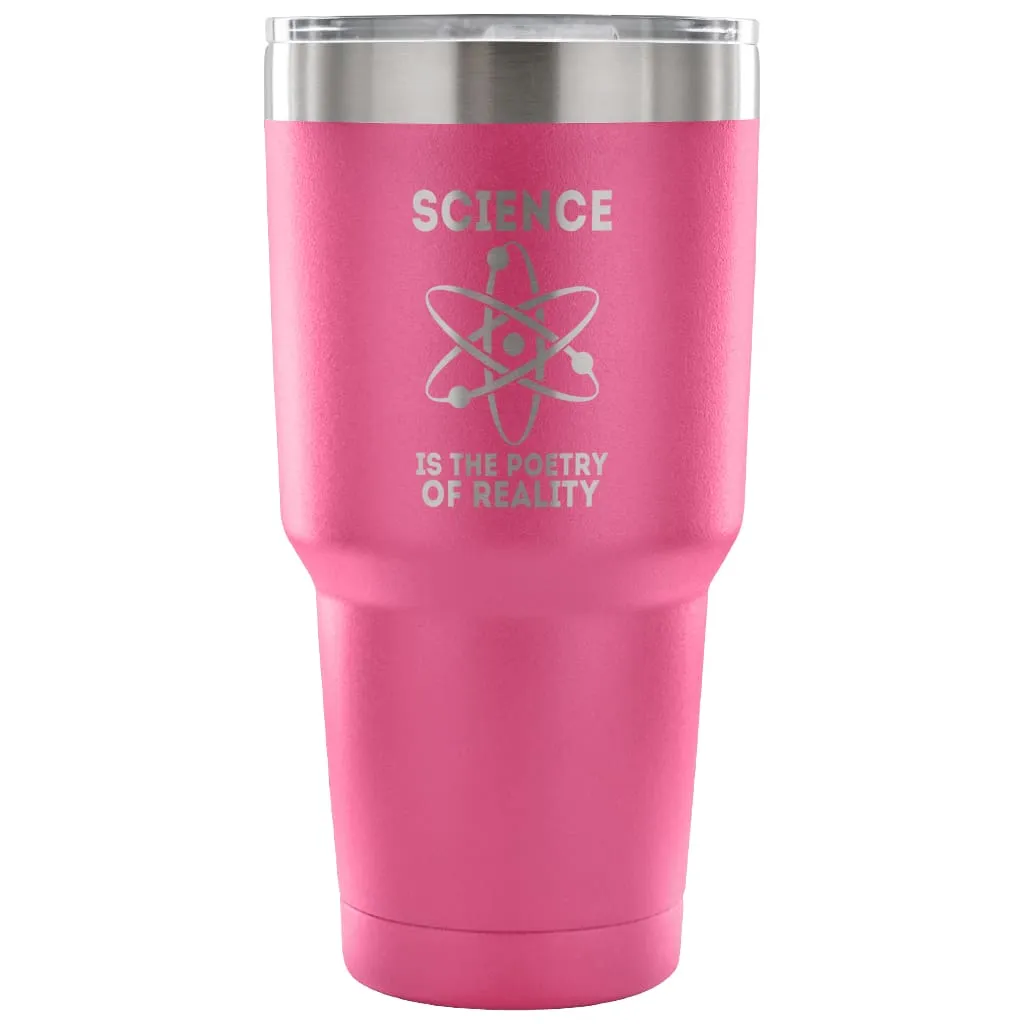 Atom Travel Mug Science Is The Poetry Of Reality 30 oz Stainless Steel Tumbler