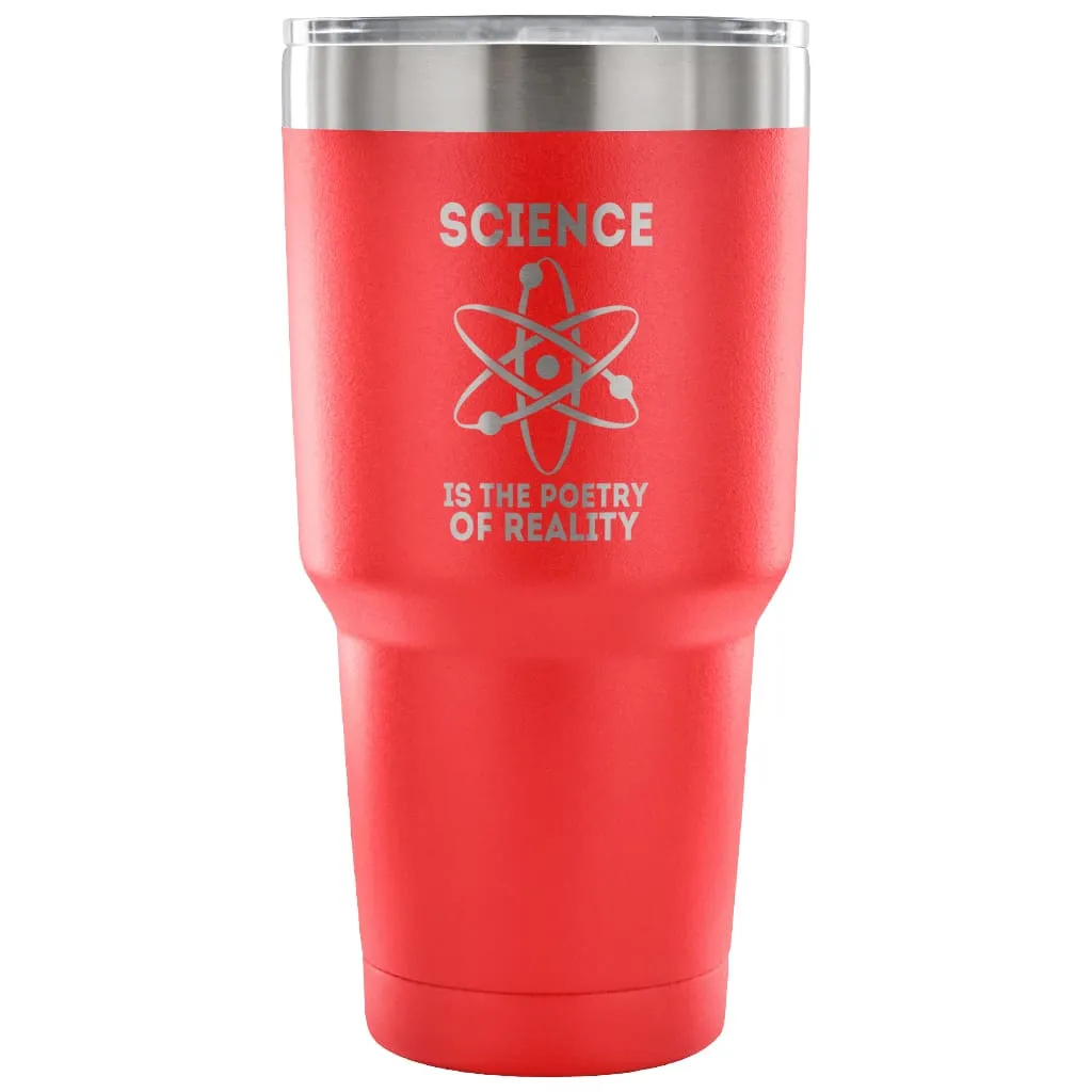 Atom Travel Mug Science Is The Poetry Of Reality 30 oz Stainless Steel Tumbler