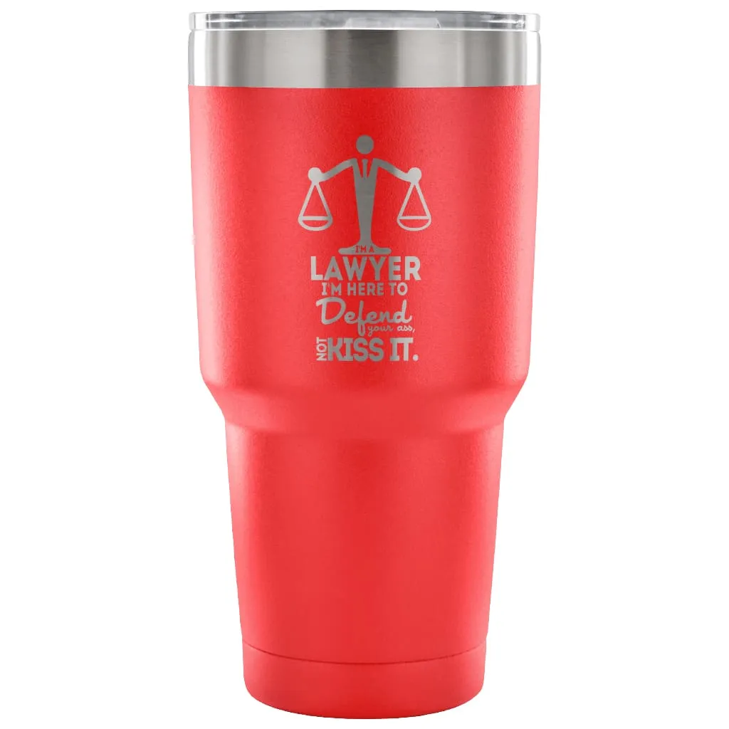 Attorney Travel Mug Im A Lawyer Im Here To Defend 30 oz Stainless Steel Tumbler