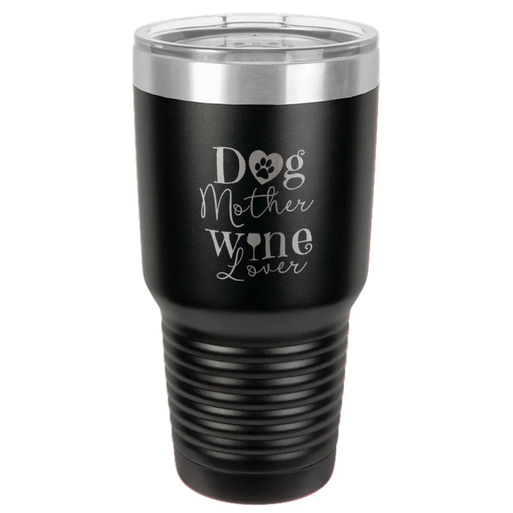 Dog Mother Wine Lover Stainless Steel Tumbler