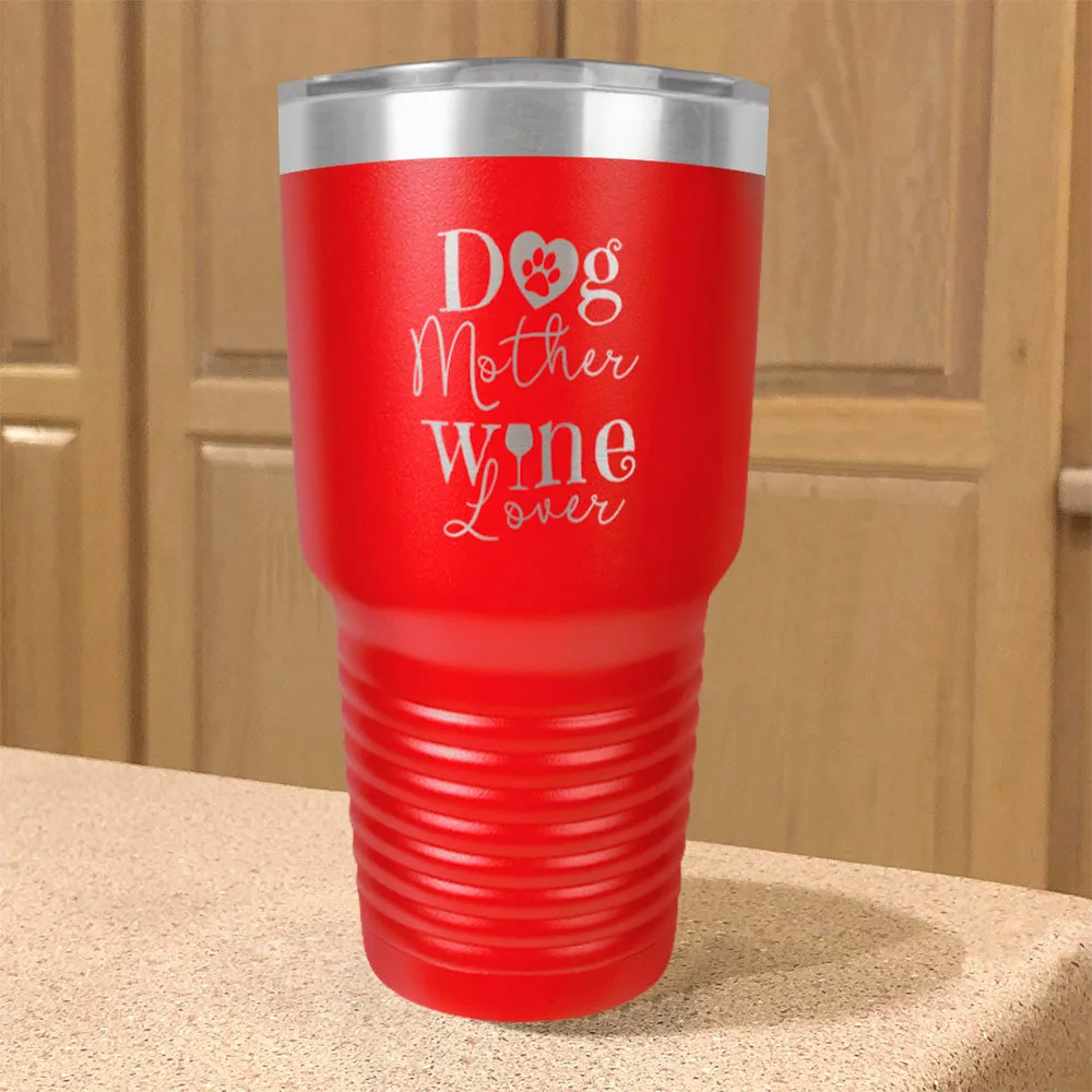 Dog Mother Wine Lover Stainless Steel Tumbler