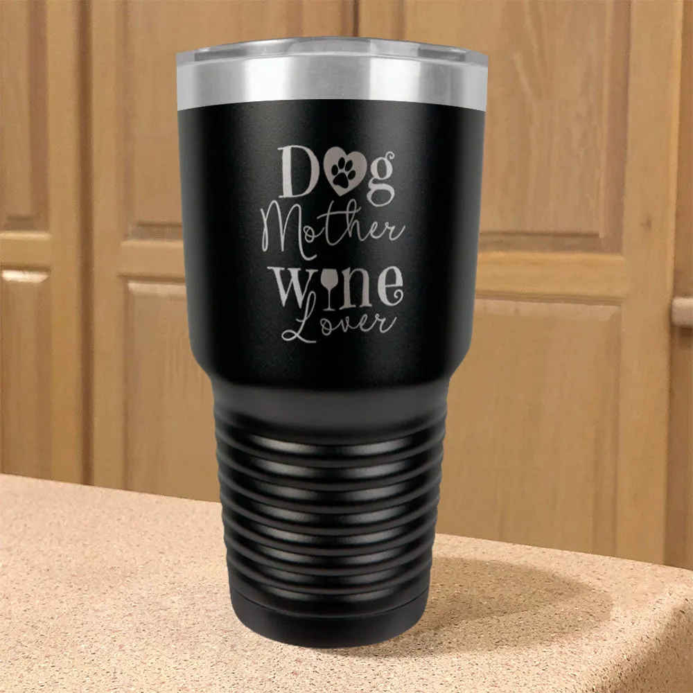 Dog Mother Wine Lover Stainless Steel Tumbler