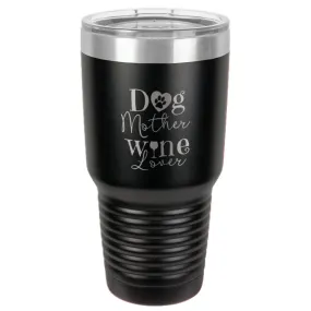 Dog Mother Wine Lover Stainless Steel Tumbler