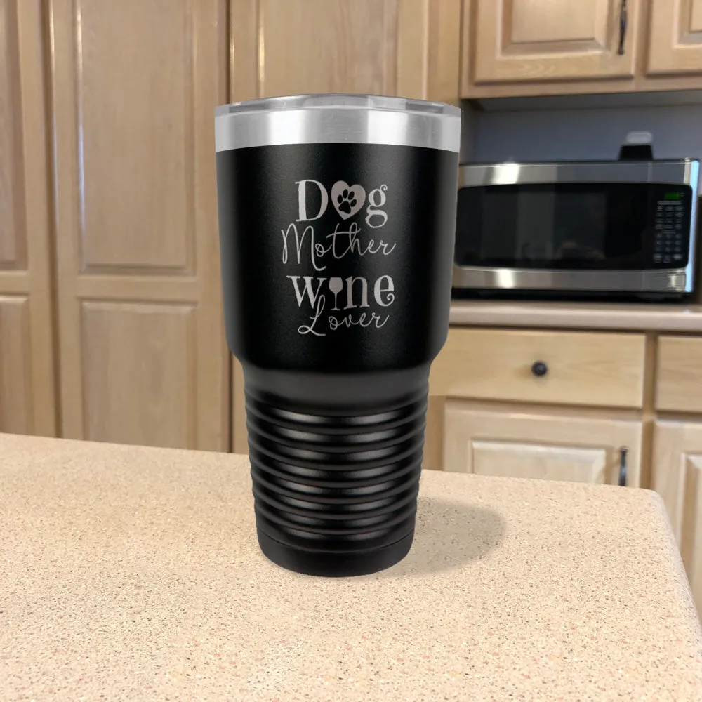 Dog Mother Wine Lover Stainless Steel Tumbler