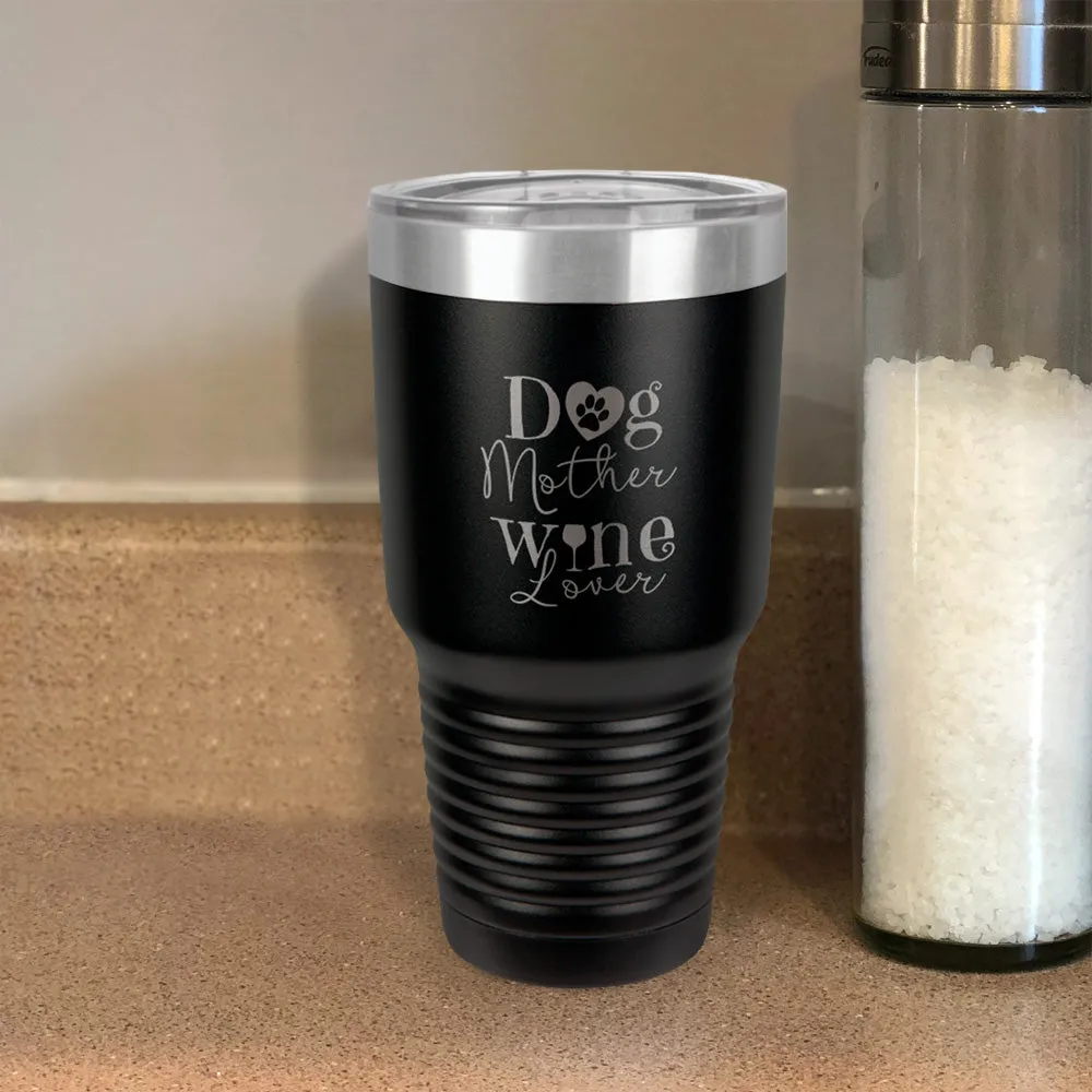 Dog Mother Wine Lover Stainless Steel Tumbler