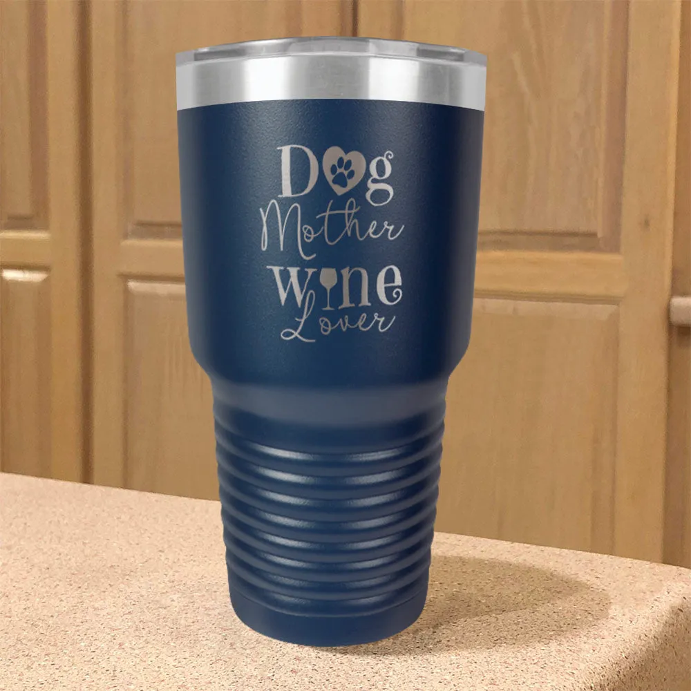 Dog Mother Wine Lover Stainless Steel Tumbler