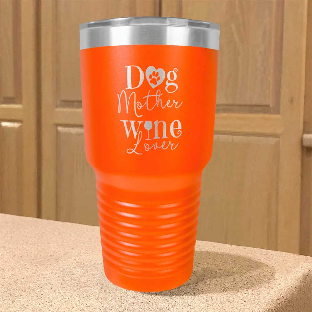 Dog Mother Wine Lover Stainless Steel Tumbler