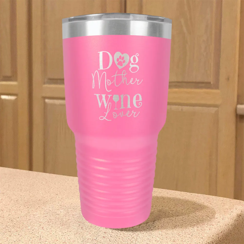 Dog Mother Wine Lover Stainless Steel Tumbler