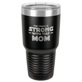 Force Is Strong Stainless Steel Tumbler