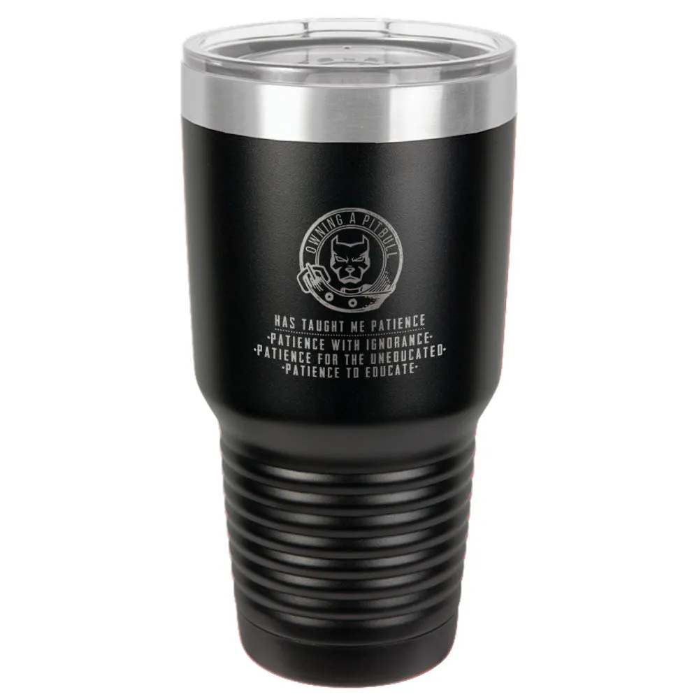 Owning a Pitbull Stainless Steel Tumbler