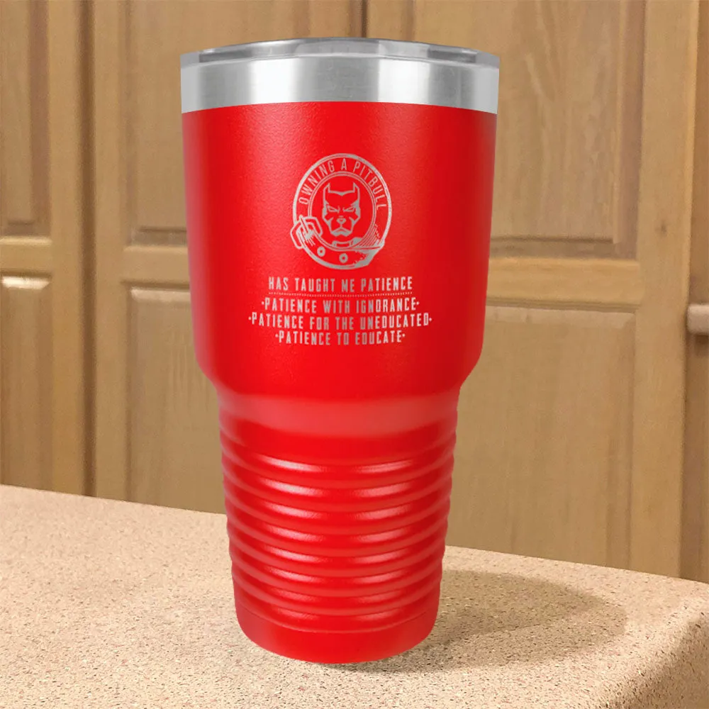 Owning a Pitbull Stainless Steel Tumbler