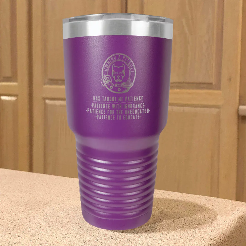 Owning a Pitbull Stainless Steel Tumbler