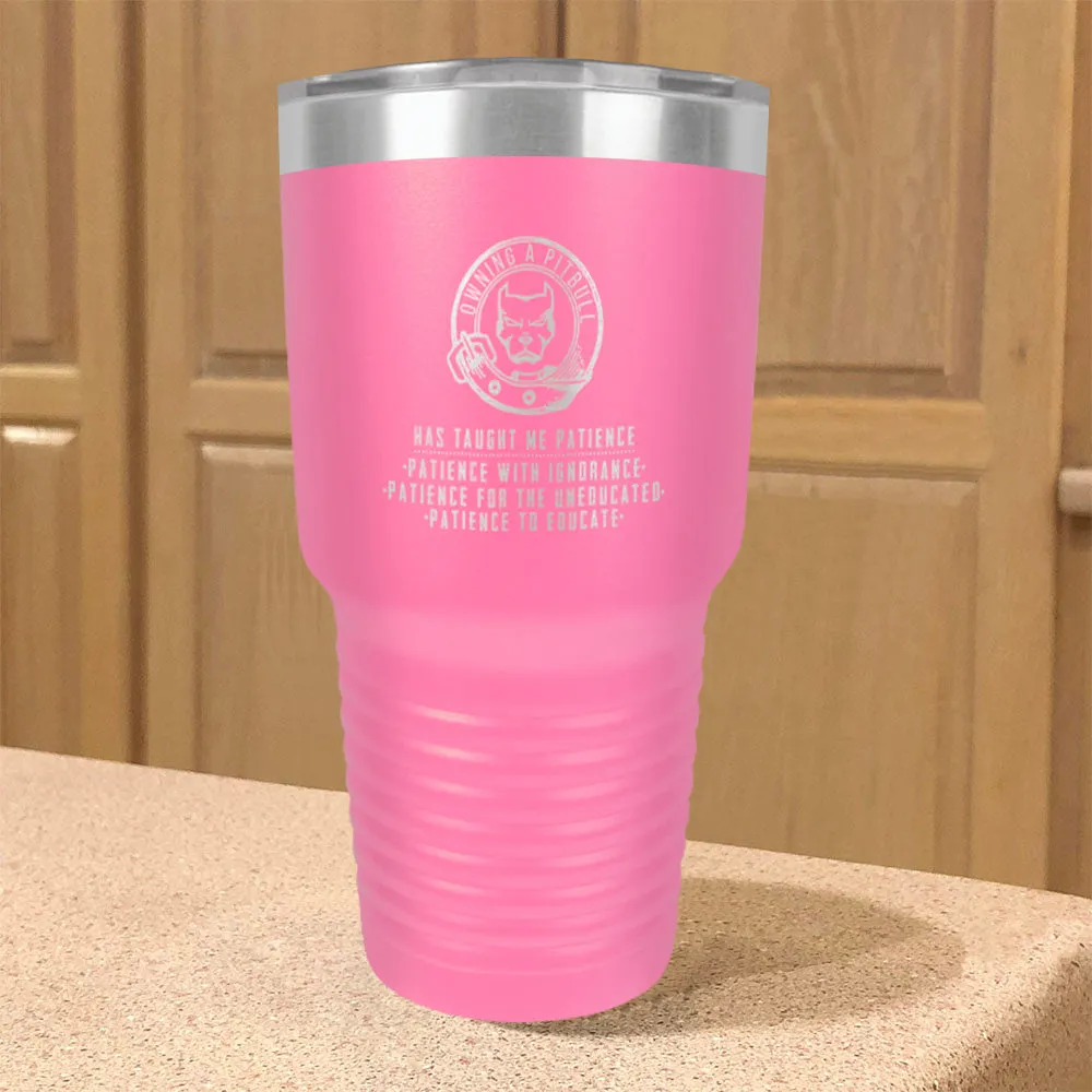 Owning a Pitbull Stainless Steel Tumbler