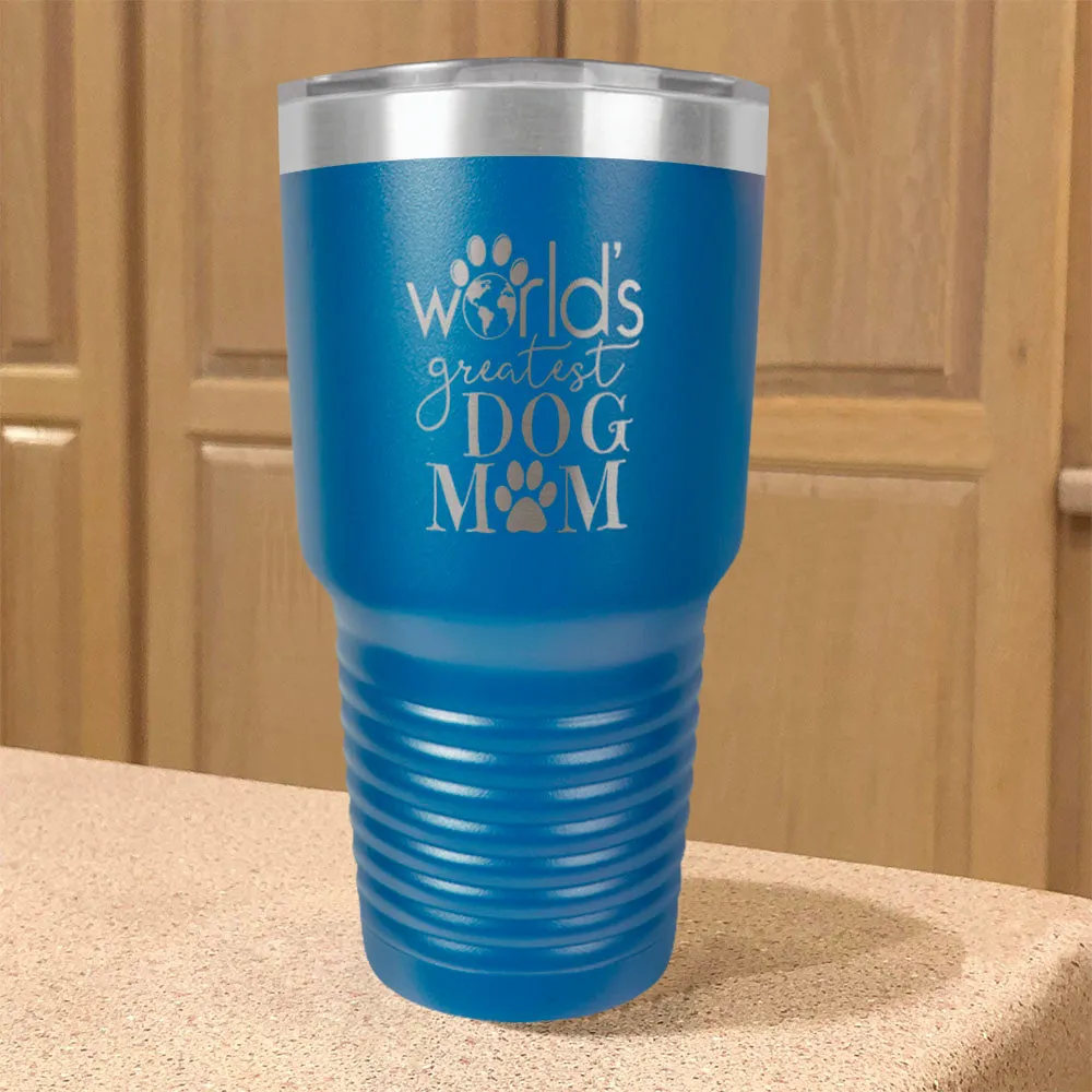 World's Greatest Dog Mom Stainless Steel Tumbler